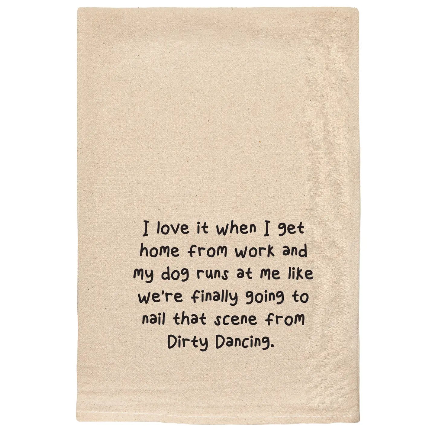Get Home From Work- Tea Towel