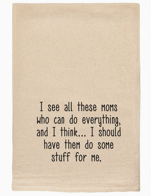 Mom's Do Stuff Tea Towel