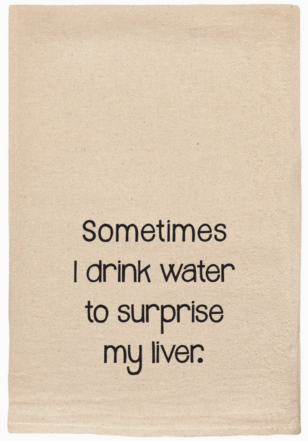 Suprise My Liver Tea Towel