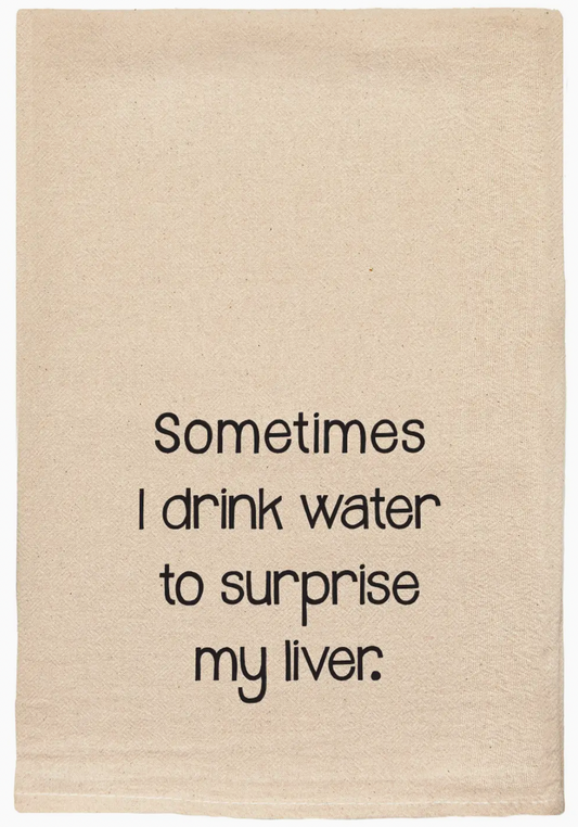 Suprise My Liver Tea Towel