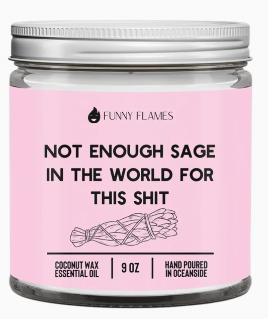 Not Enough Sage 9 oz Candle